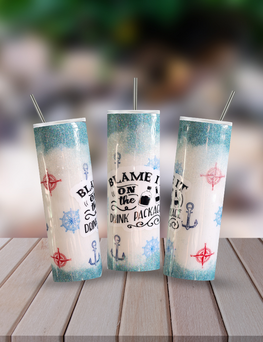 Blame it on the Drink Package Tumbler